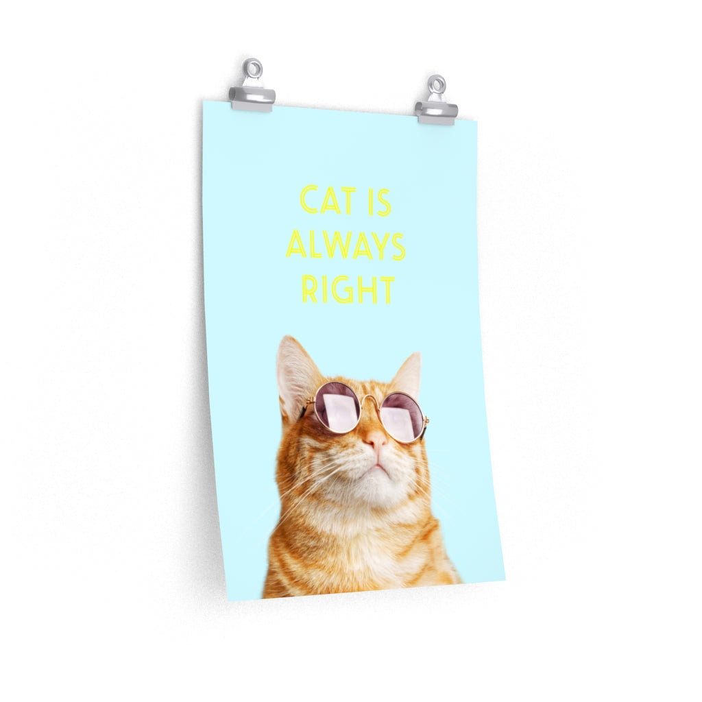 Cat Is Always Right Premium Matte vertical posters