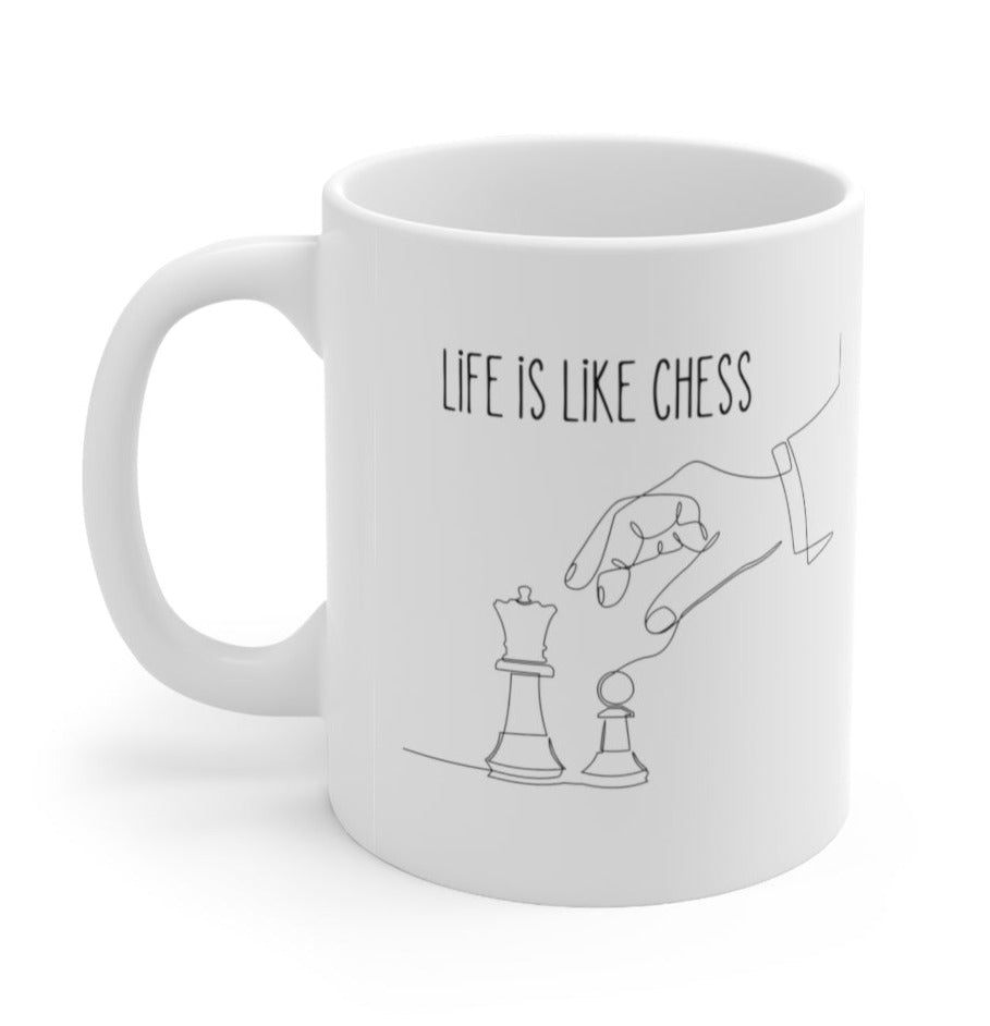 Life Is Like Chess for Chess Fanatics Ceramic Mug 11oz